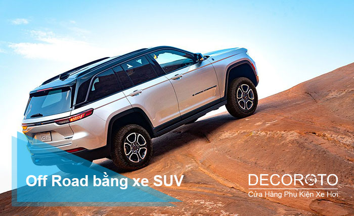 Off Road bằng xe SUV