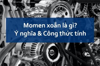 Momen xoắn là gì? Ý nghĩa, Công thức tính và Đơn vị đo