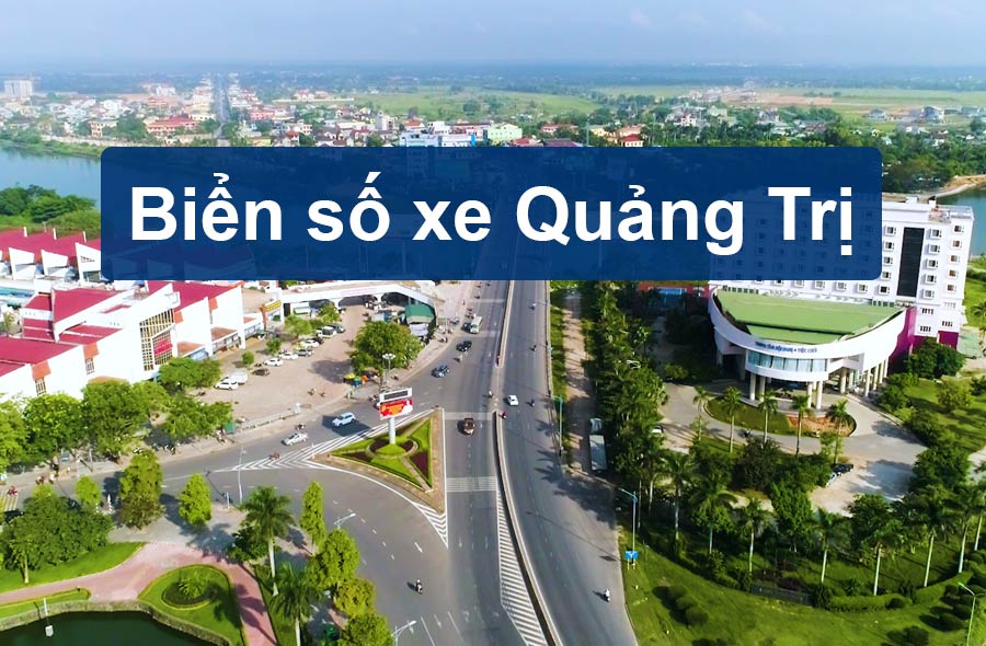 Biển số xe Quảng Trị theo các Huyện mới nhất 2023