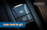 Auto Hold là gì? Cách sử dụng & Có nên bật Auto Hold?