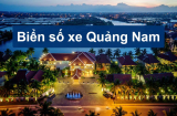 Biển số xe Quảng Nam theo các huyện mới nhất 2023