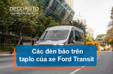 Tổng Hợp Các Đèn Báo Trên Taplo Của Xe Ford Transit