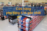 Cửa Hàng Phụ Tùng Ô Tô Gần Nhất Tại TP HCM & Hà Nội