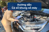 Cà số khung số máy là gì? Cách cà số khung Ô tô đơn giản