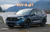 SUV Là Gì? Phân Biệt Dòng Xe SUV với CUV, MPV và Sedan
