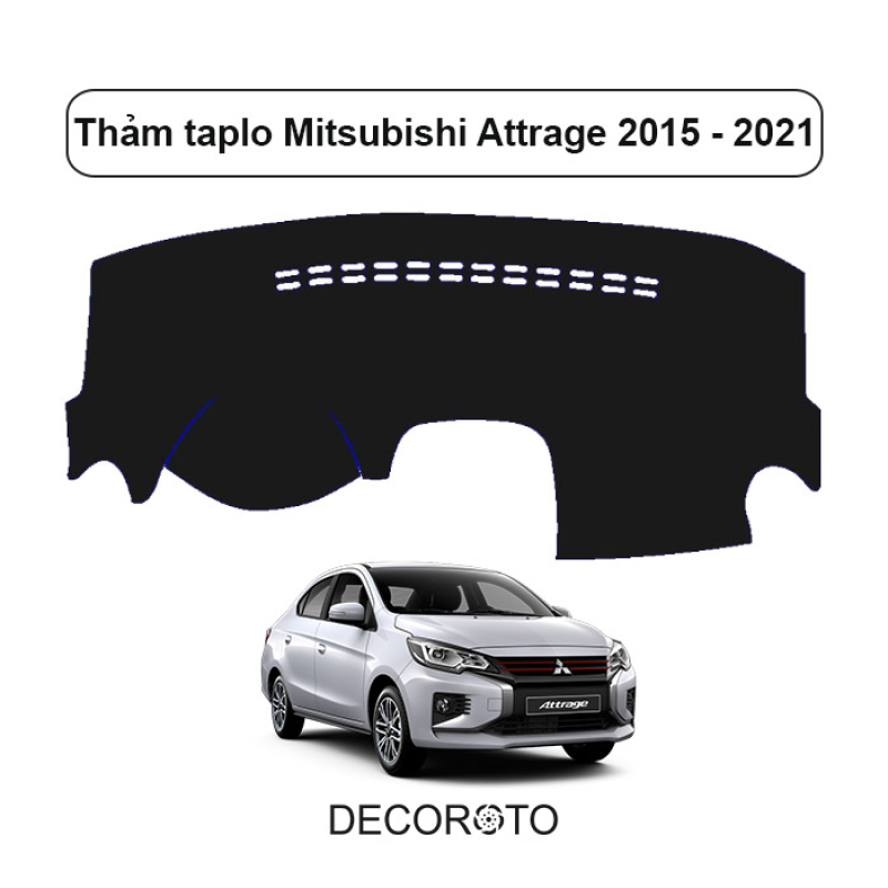 Thảm Taplo Mitsubishi Attrage 2015 – 2021 | Độ Bền Cao