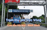 Trạm Thu Phí Vực Vòng: Thông Tin Vị Trí & Bảng Giá Vé